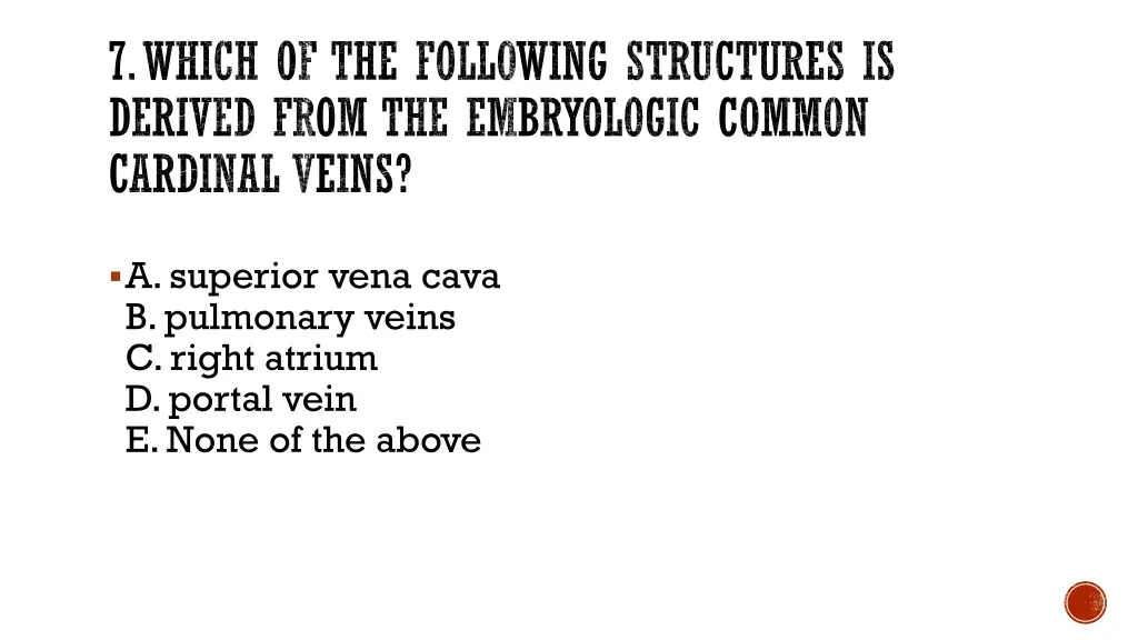 7 which of the following structures is derived