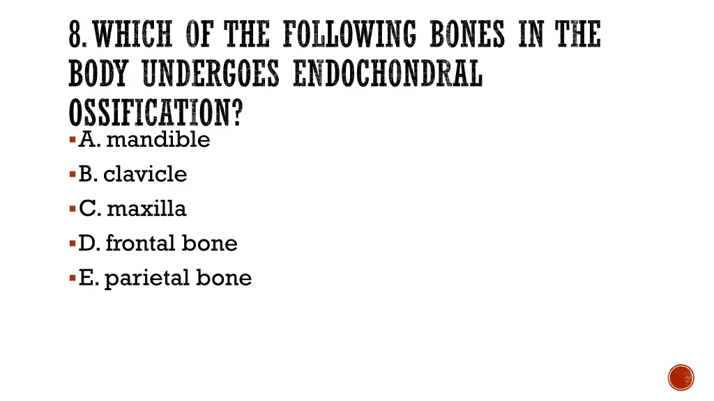 8 which of the following bones in the body