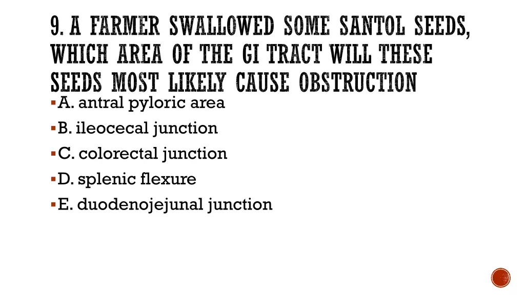 9 a farmer swallowed some santol seeds which area