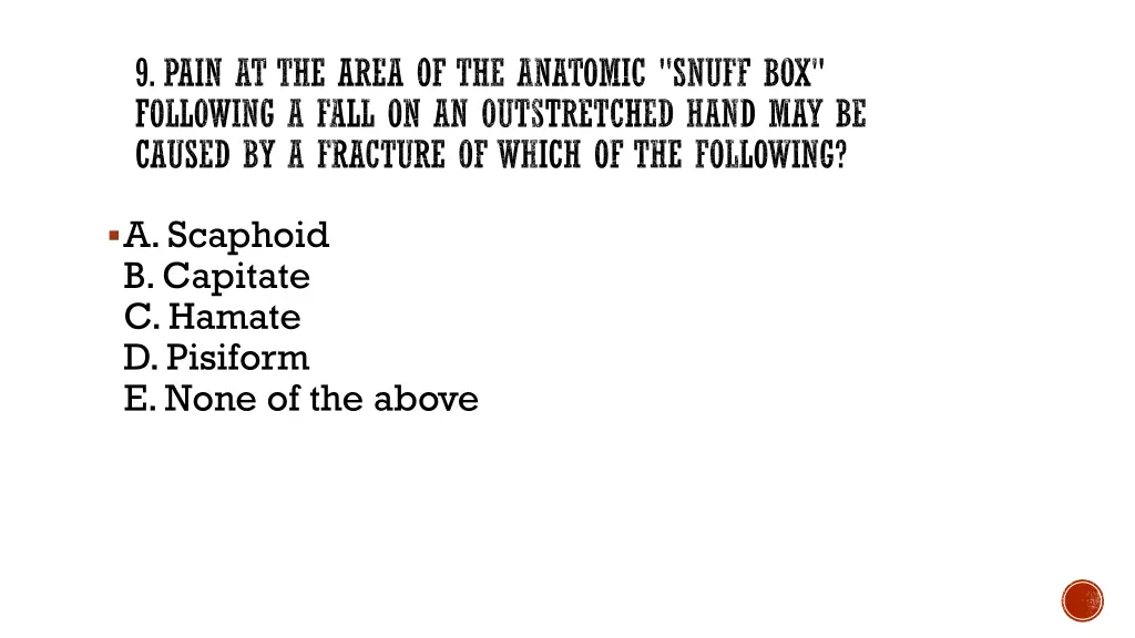 9 pain at the area of the anatomic snuff