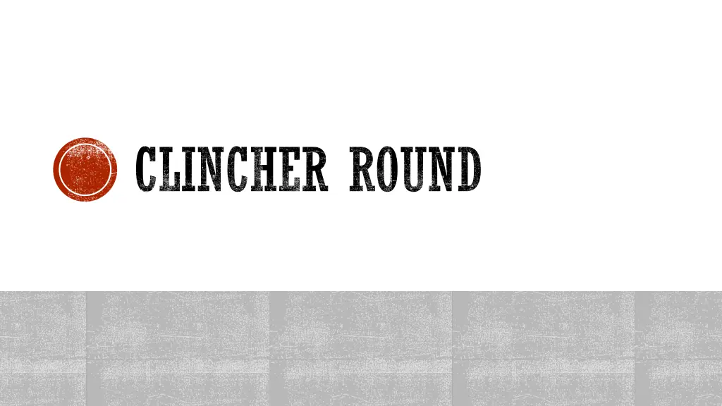 clincher round