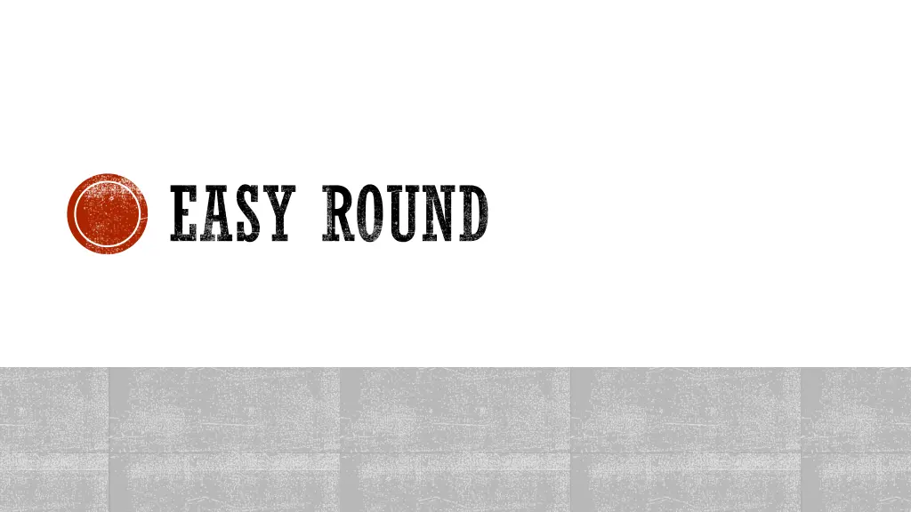 easy round