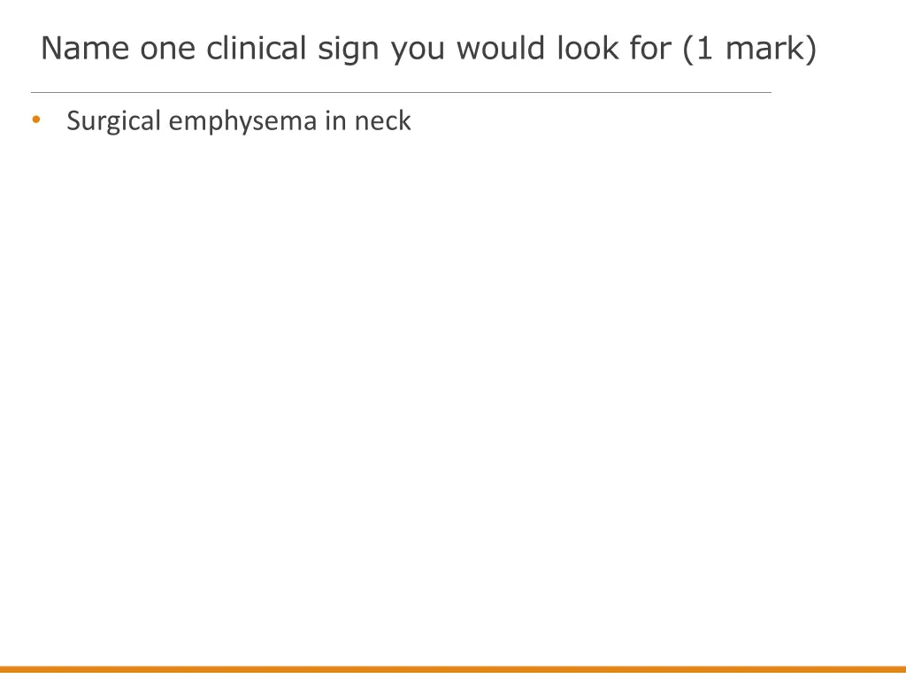 name one clinical sign you would look for 1 mark