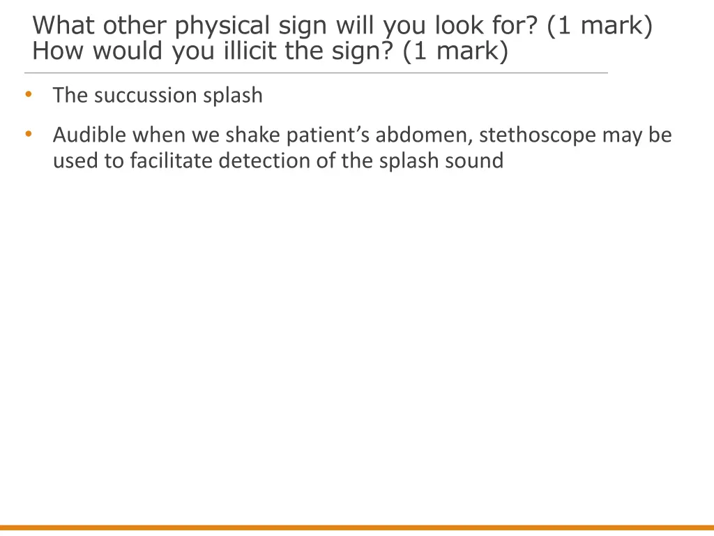 what other physical sign will you look for 1 mark