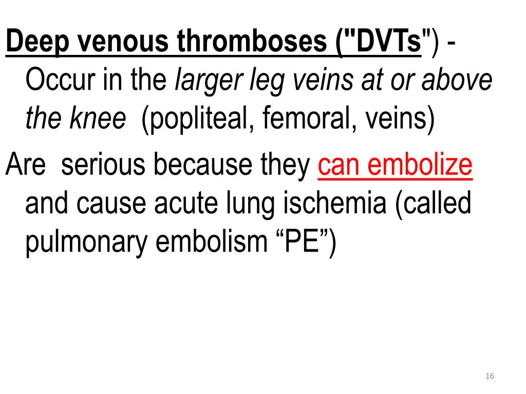 deep venous thromboses dvts occur in the larger