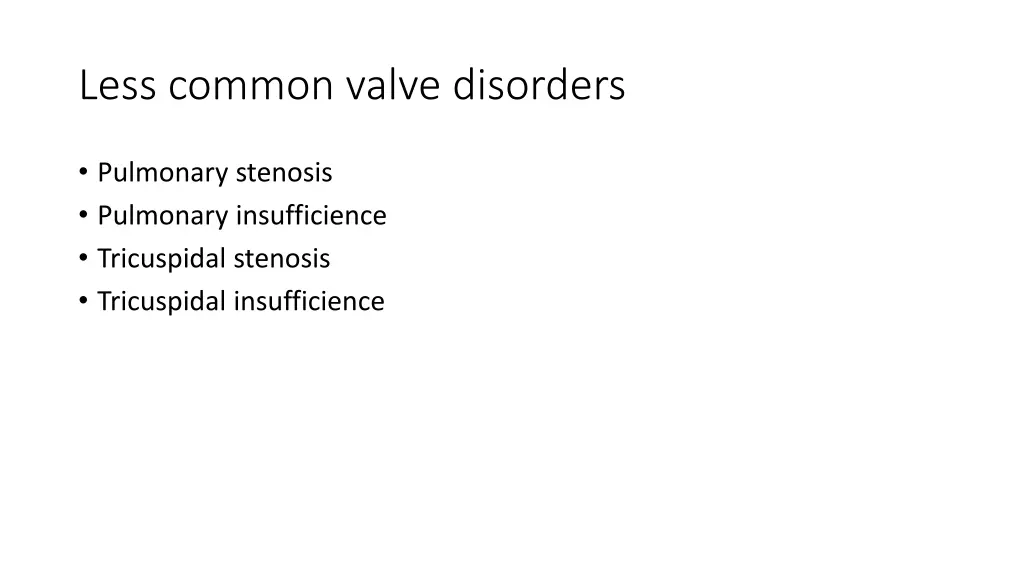 less common valve disorders