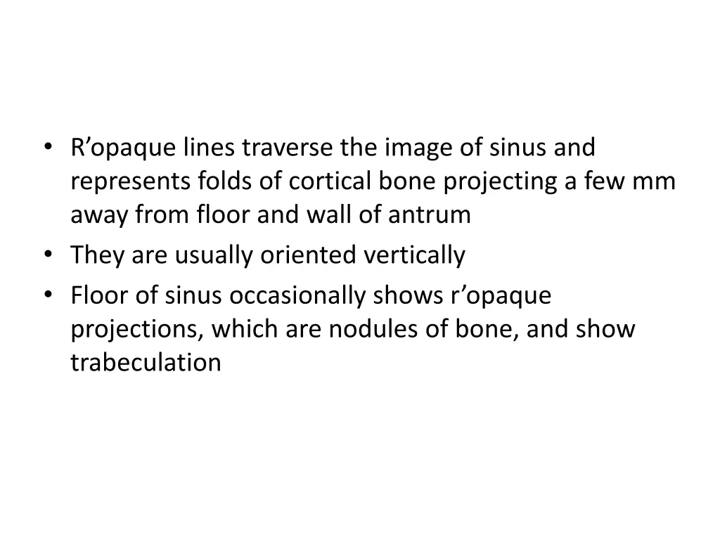 r opaque lines traverse the image of sinus