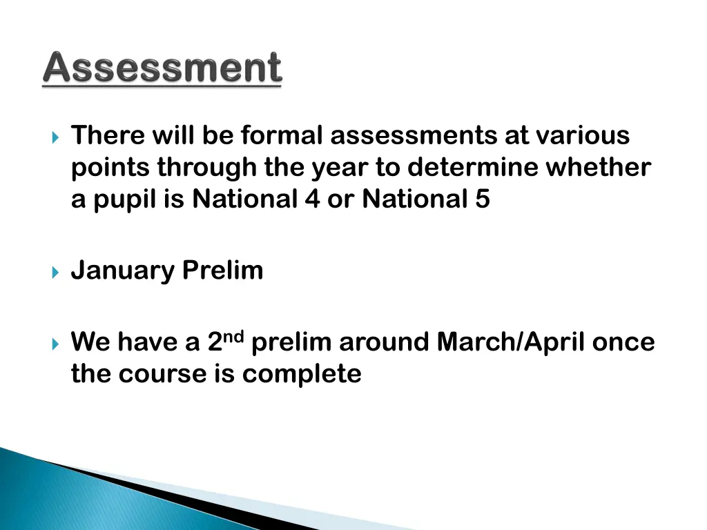 there will be formal assessments at various