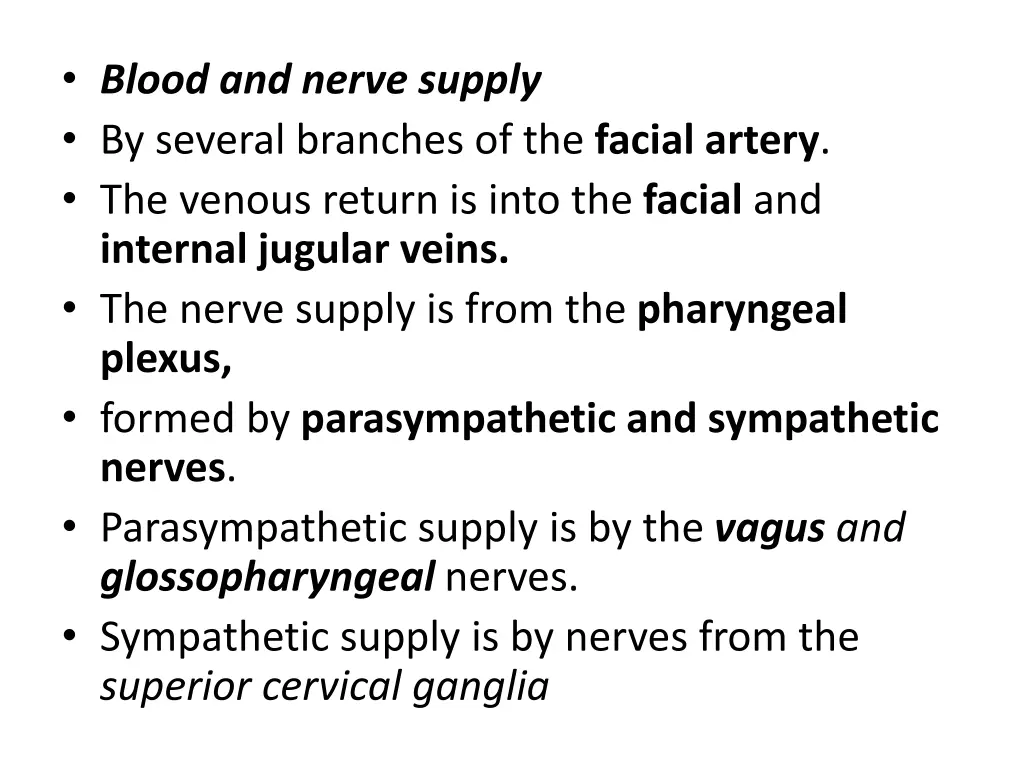 blood and nerve supply by several branches