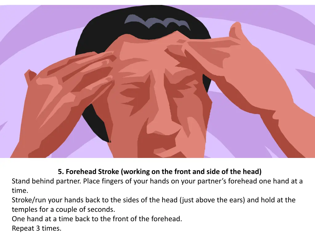 5 forehead stroke working on the front and side