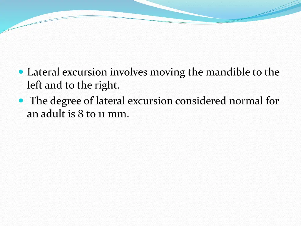 lateral excursion involves moving the mandible