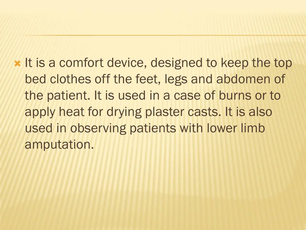 it is a comfort device designed to keep