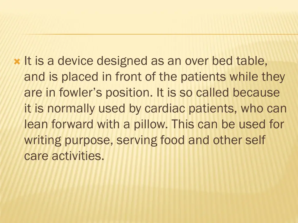 it is a device designed as an over bed table