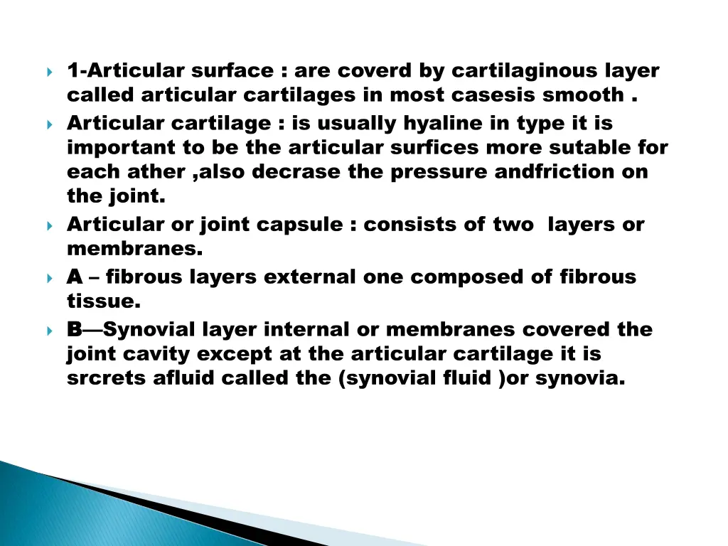 1 articular surface are coverd by cartilaginous