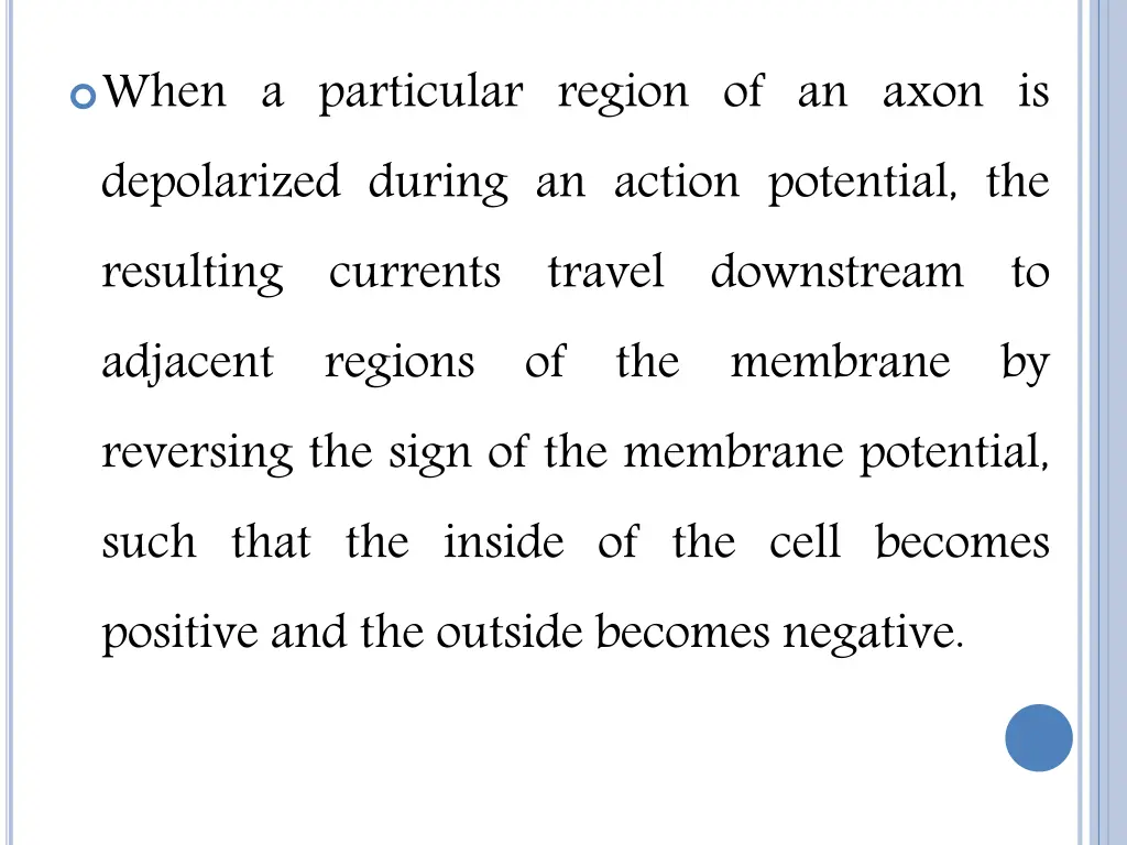 when a particular region of an axon