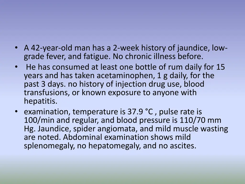 a 42 year old man has a 2 week history