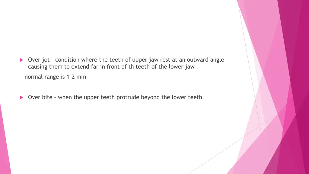 over jet condition where the teeth of upper