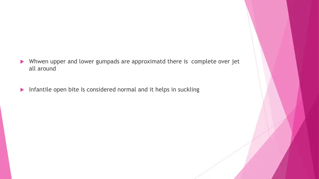 whwen upper and lower gumpads are approximatd