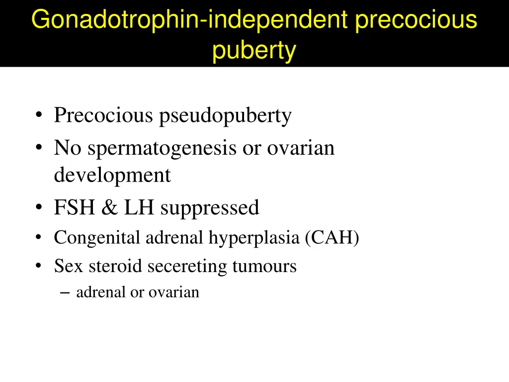 gonadotrophin independent precocious puberty