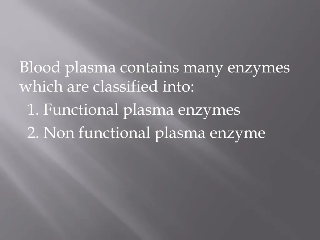 blood plasma contains many enzymes which