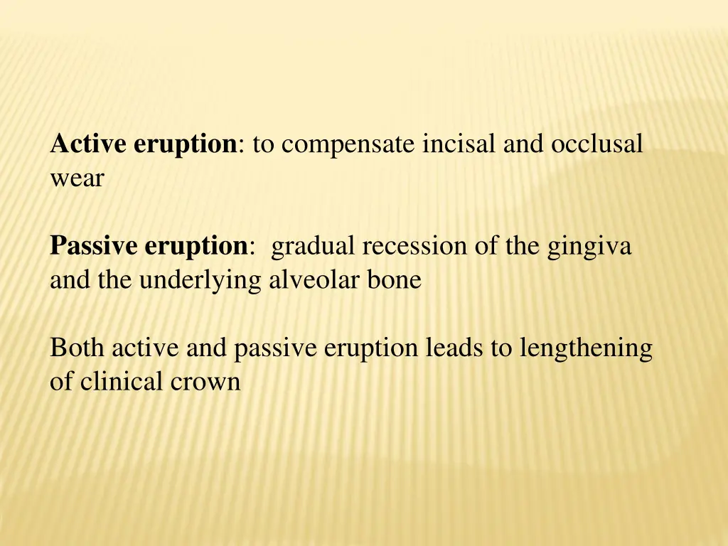 active eruption to compensate incisal