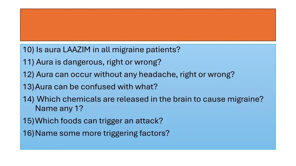 10 is aura laazim in all migraine patients