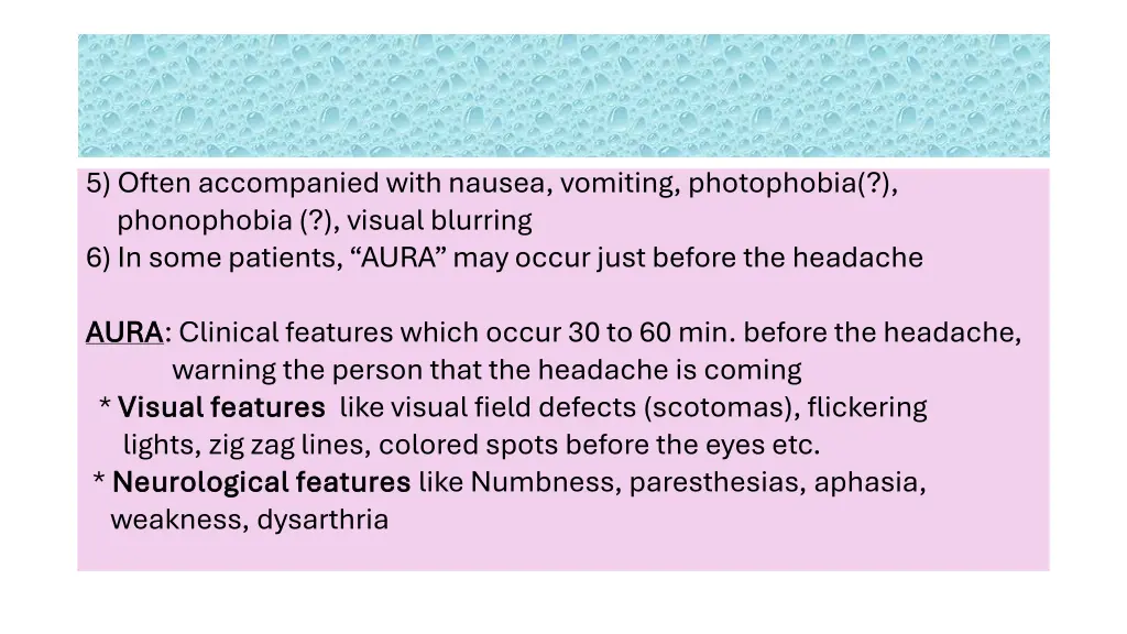 5 often accompanied with nausea vomiting