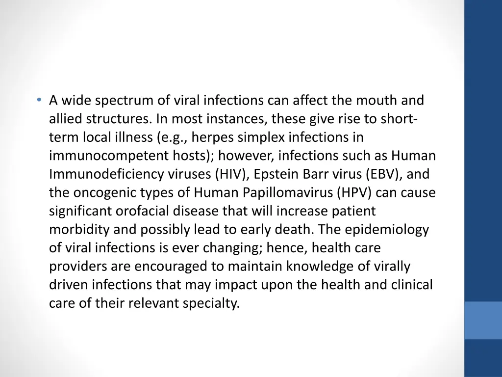 a wide spectrum of viral infections can affect