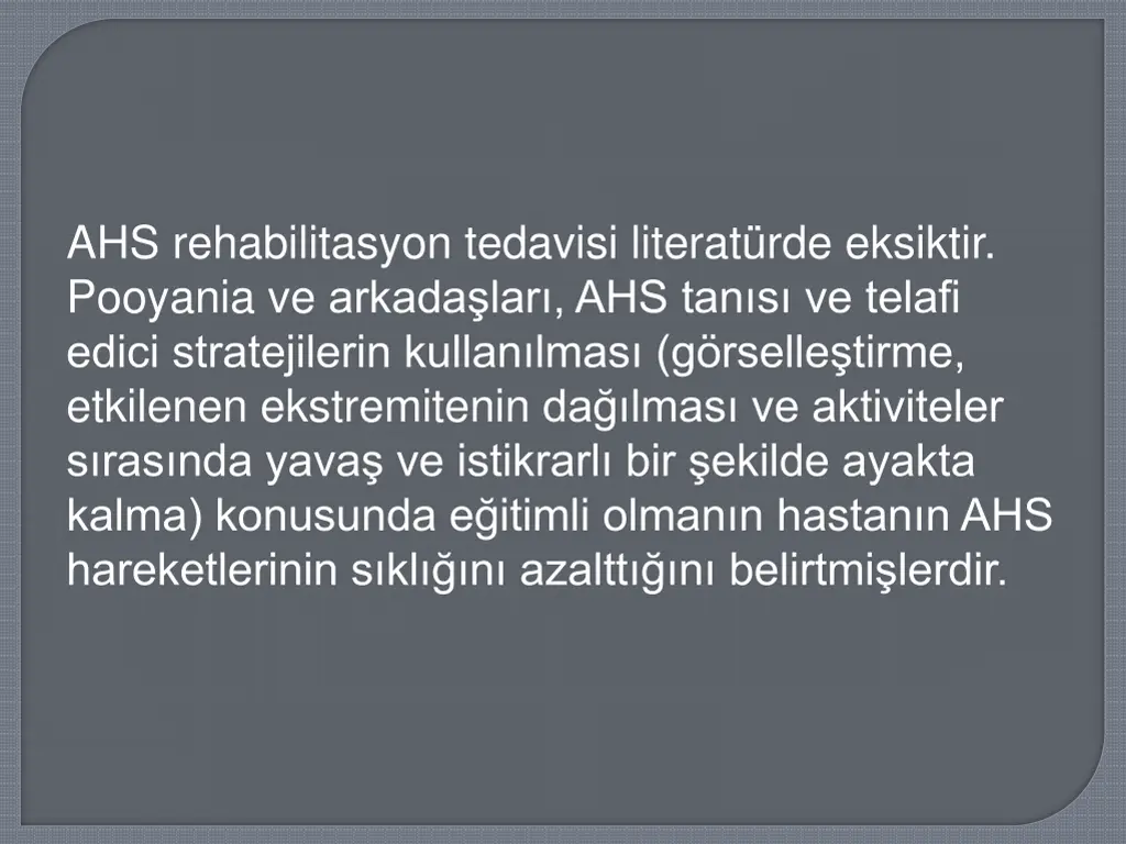 ahs rehabilitasyon tedavisi literat rde eksiktir