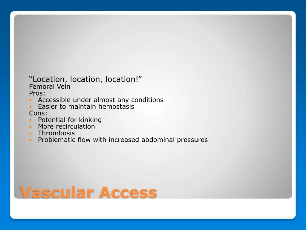 location location location femoral vein pros