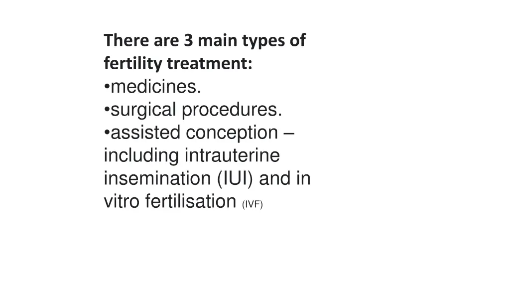 there are 3 main types of fertility treatment