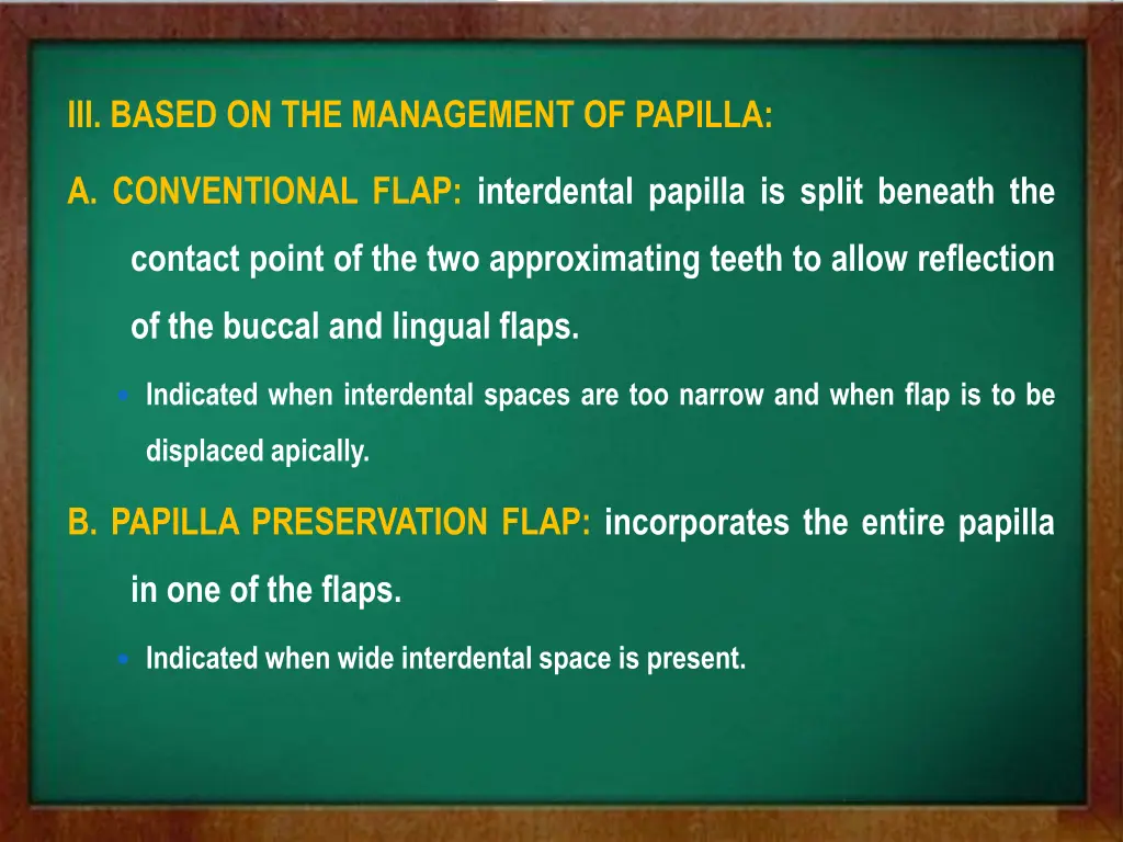 iii based on the management of papilla