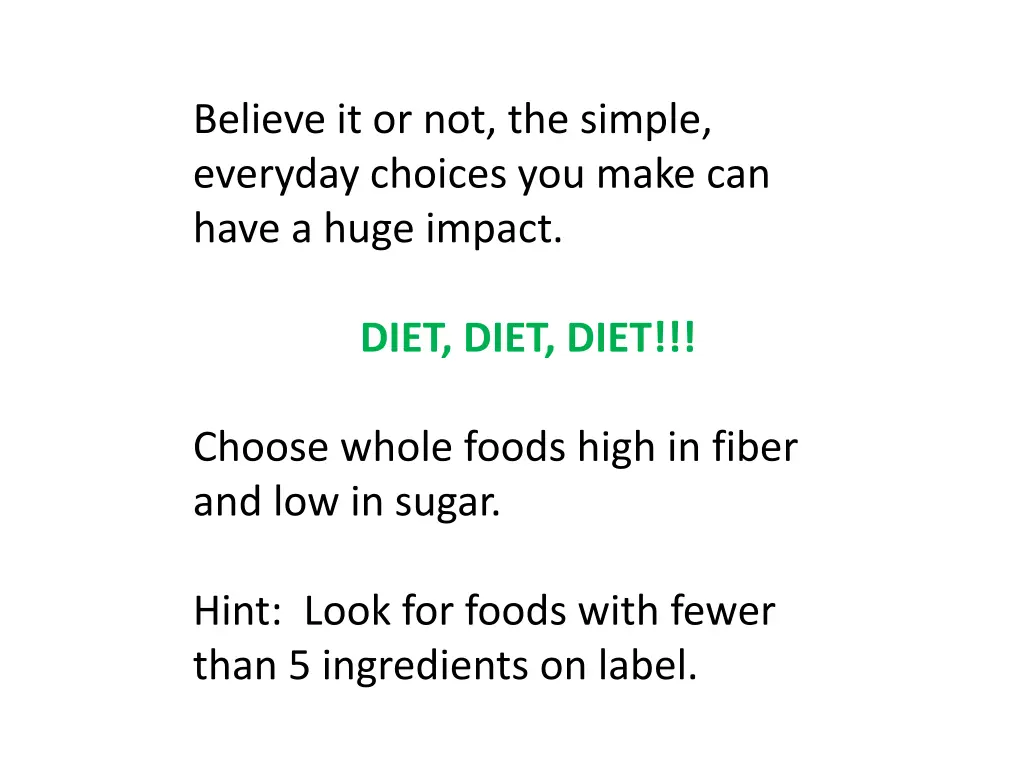 believe it or not the simple everyday choices