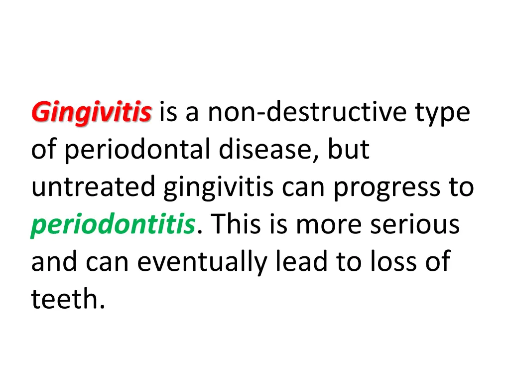 gingivitis is a non destructive type
