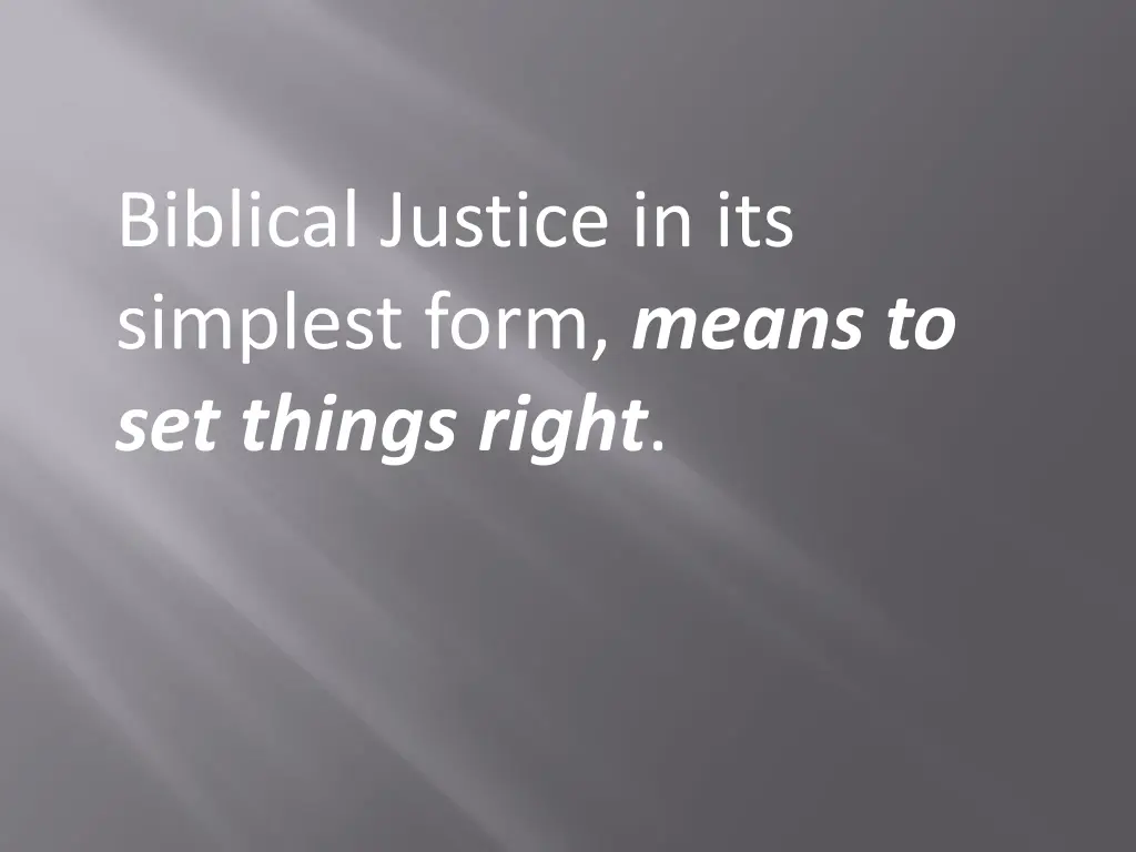 biblical justice in its simplest form means