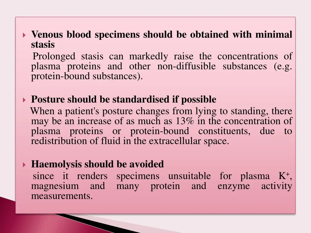 venous blood specimens should be obtained with