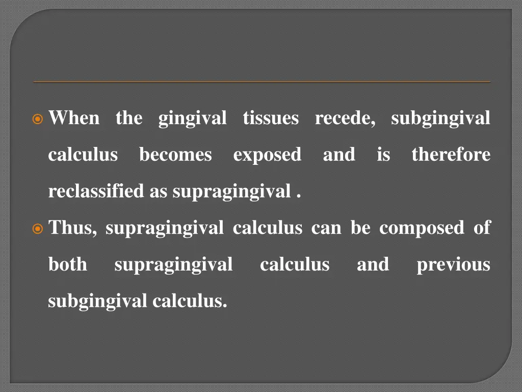 when the gingival tissues recede subgingival
