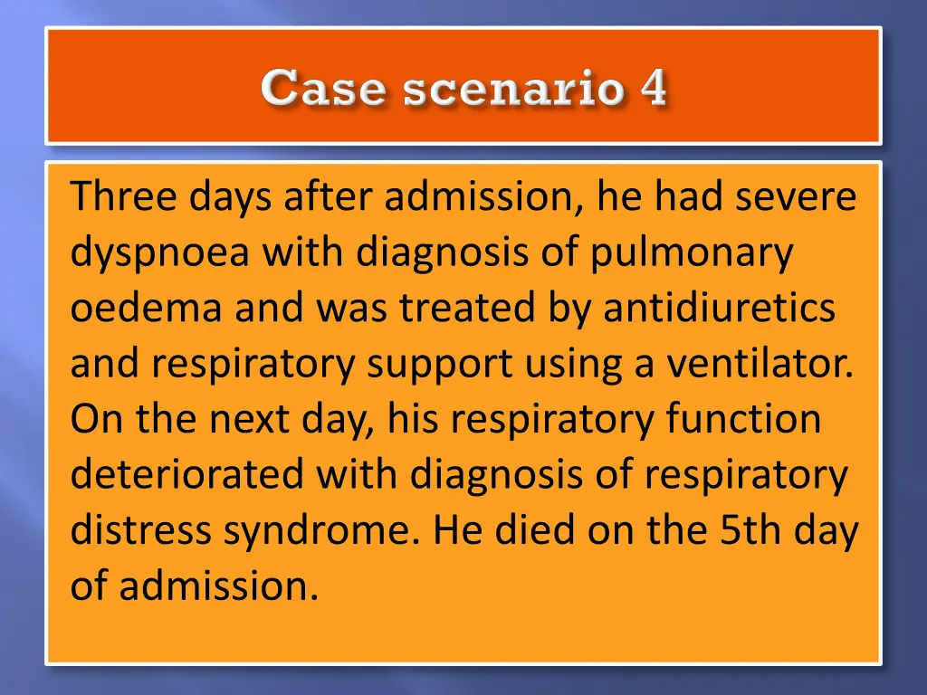 three days after admission he had severe dyspnoea