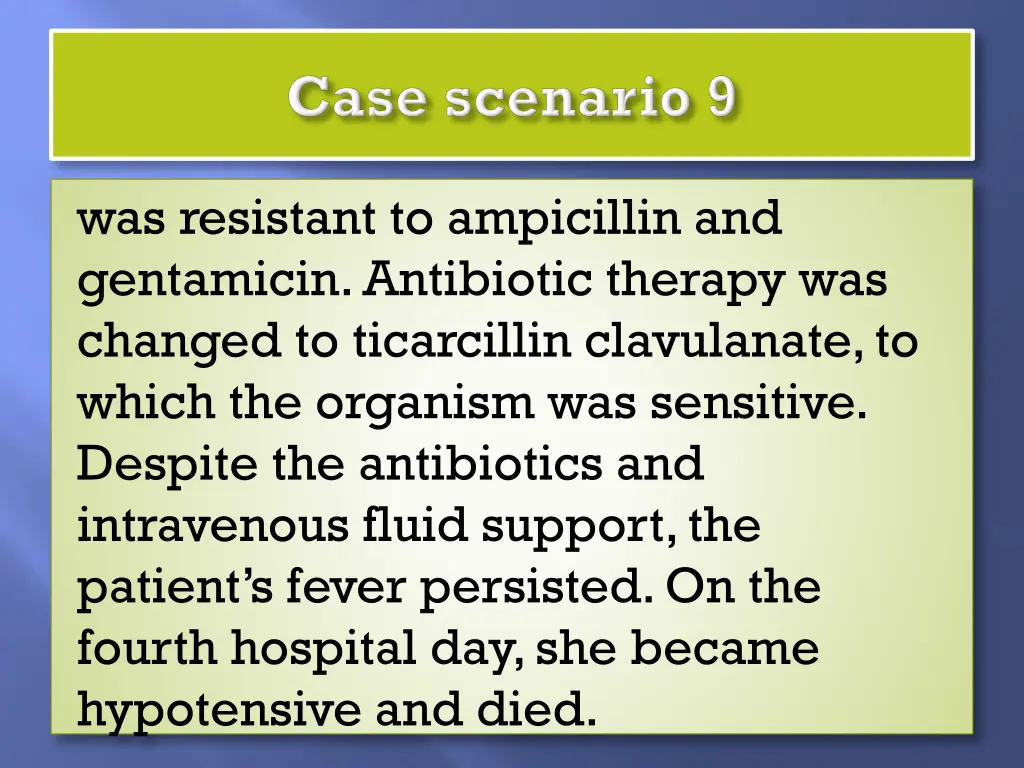 was resistant to ampicillin and gentamicin