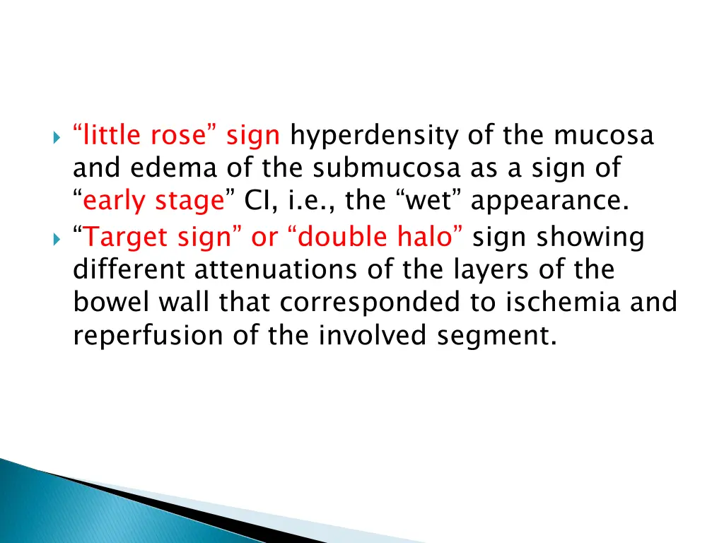 little rose sign hyperdensity of the mucosa