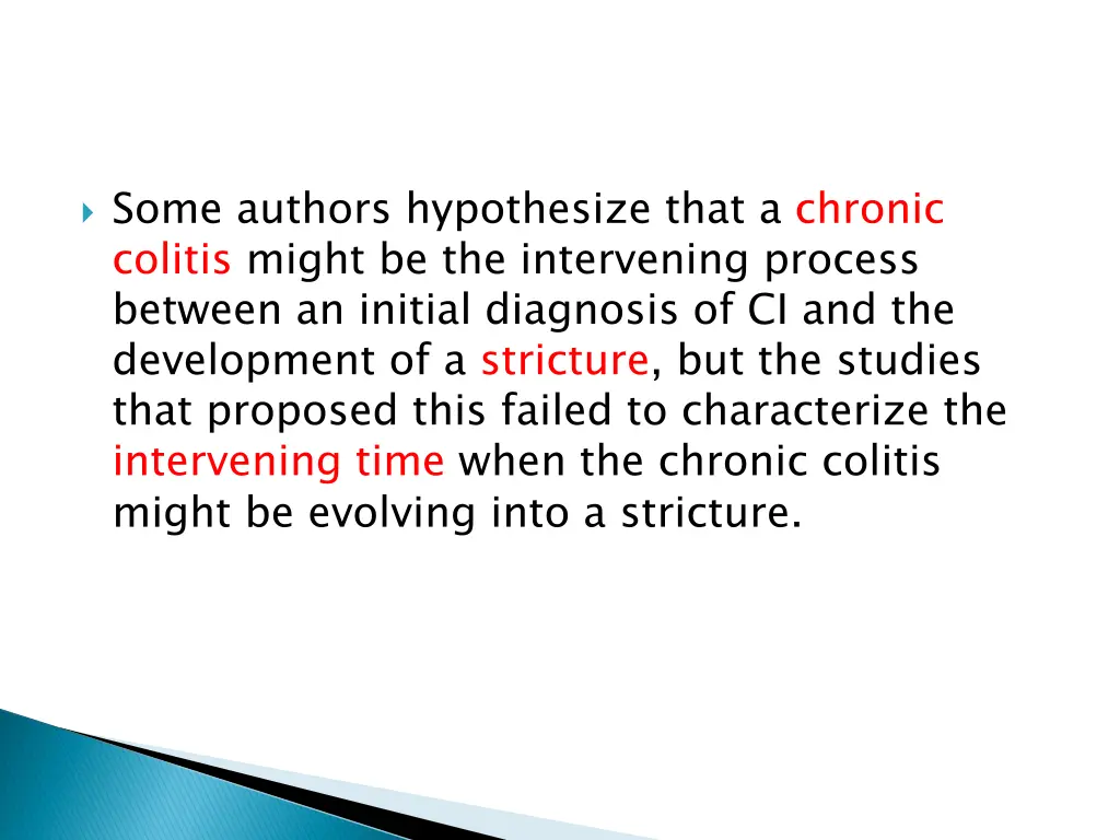 some authors hypothesize that a chronic colitis