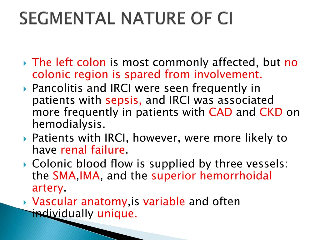 the left colon is most commonly affected