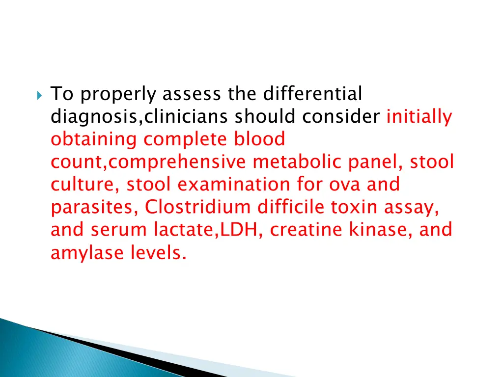 to properly assess the differential diagnosis