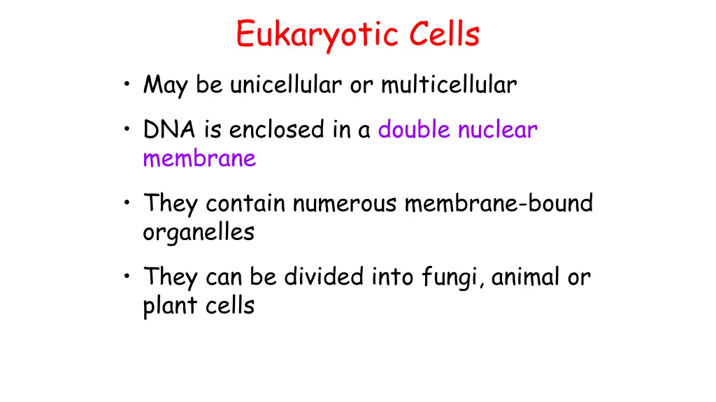 eukaryotic cells may be unicellular