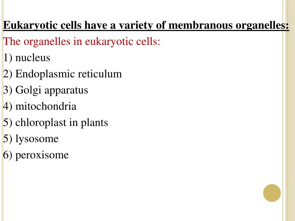 eukaryotic cells have a variety of membranous