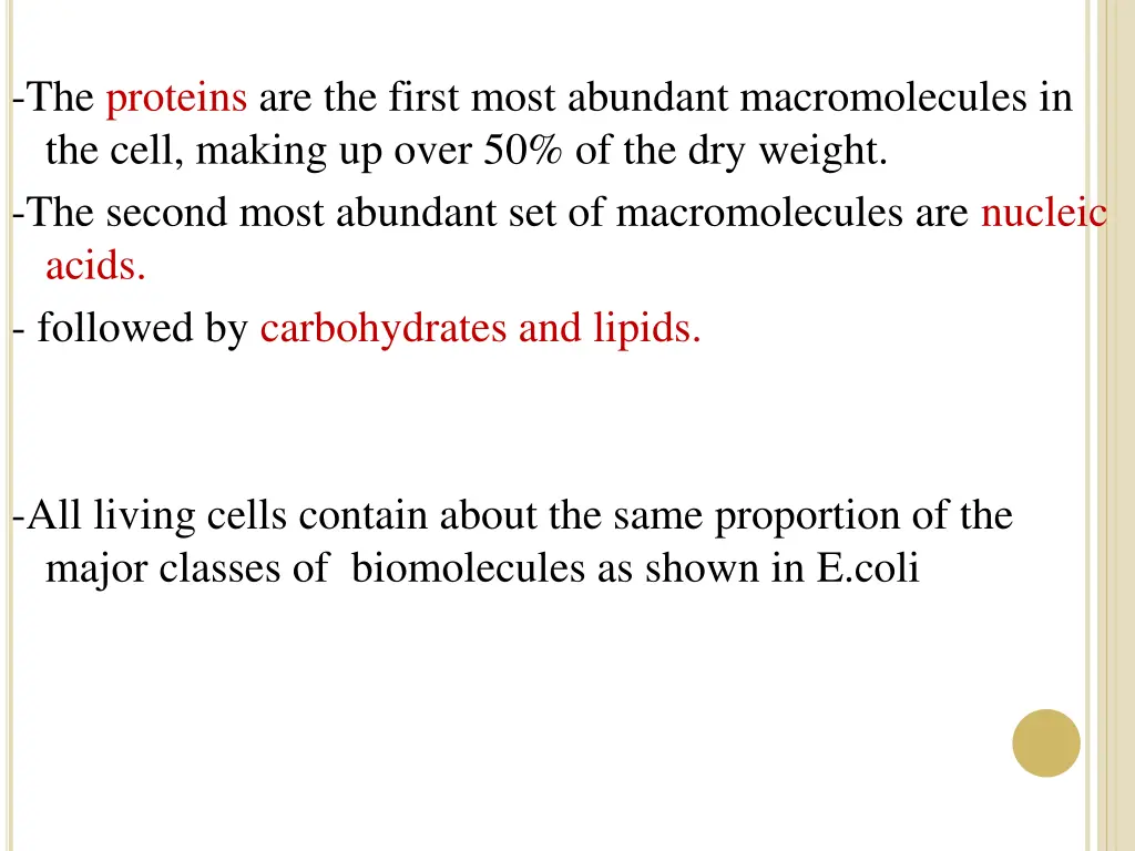 the proteins are the first most abundant