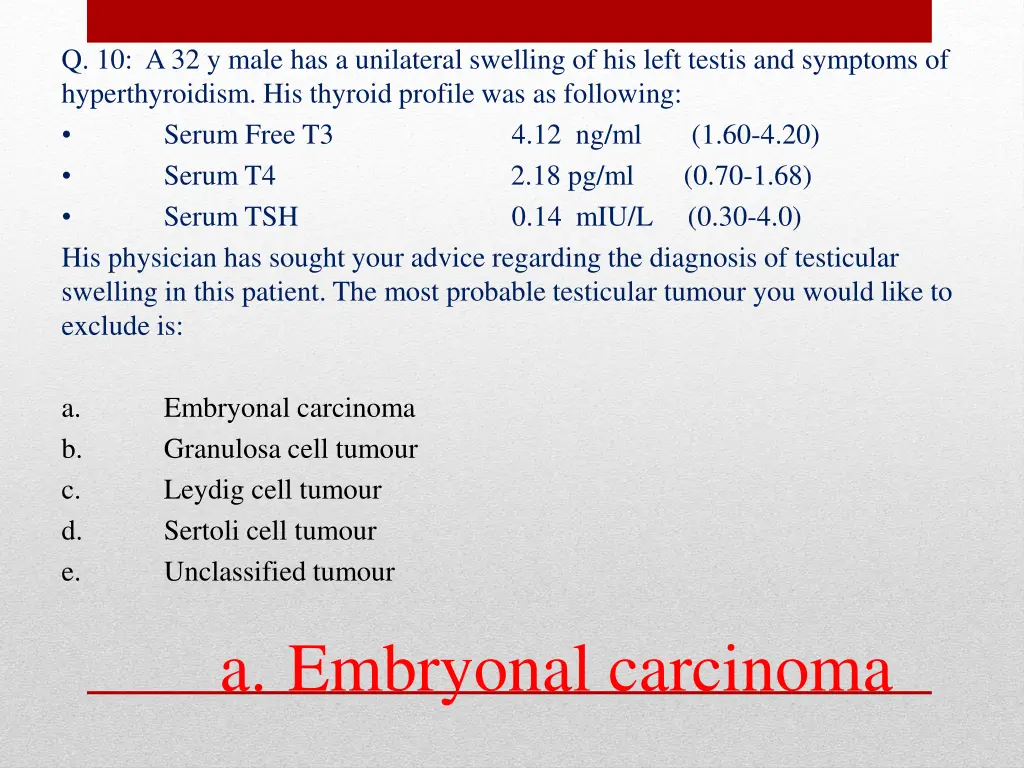 q 10 a 32 y male has a unilateral swelling