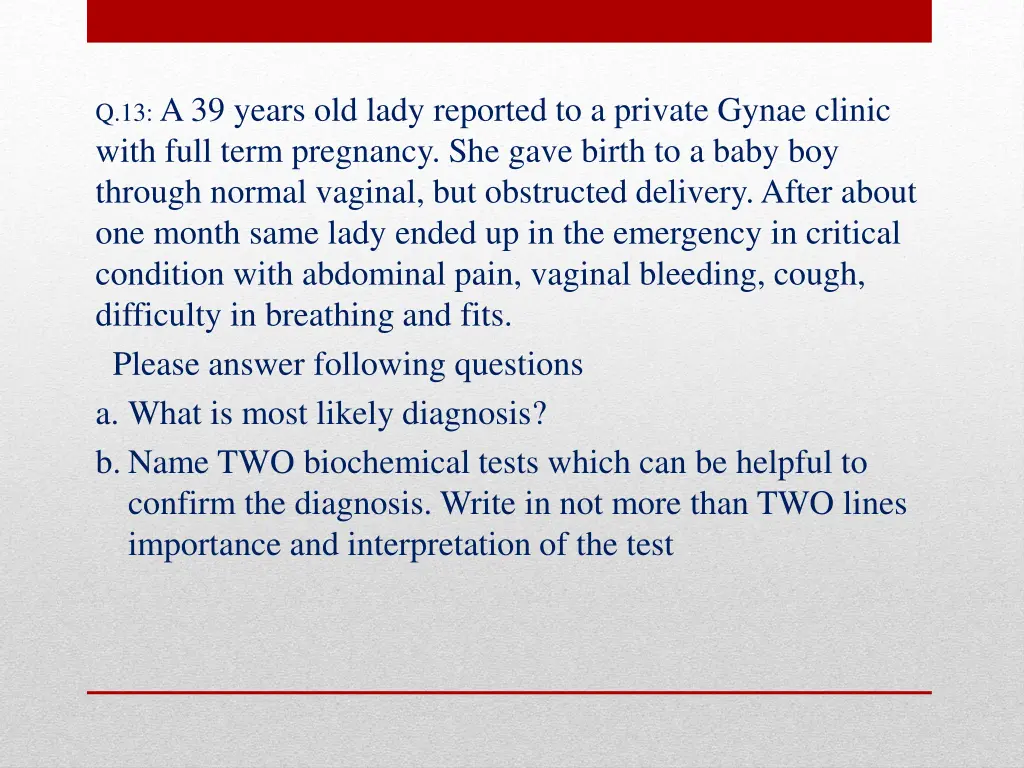 q 13 a 39 years old lady reported to a private