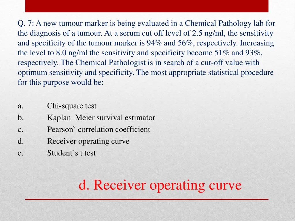 q 7 a new tumour marker is being evaluated