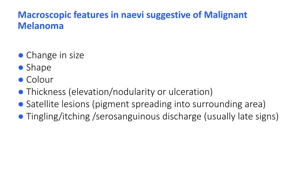 macroscopic features in naevi suggestive